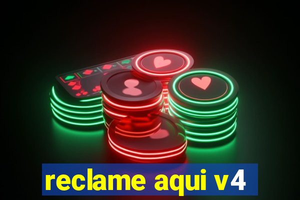 reclame aqui v4